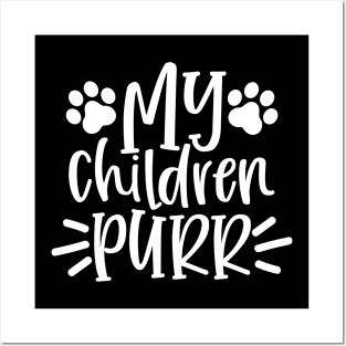 My Children Purr. Funny Cat Lover Design. Purrfect Posters and Art